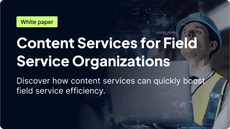 An image featuring a title about "Content Services for Field Service Organizations," emphasizing increased efficiency and promoting related white papers.