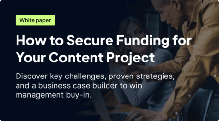 A promotional graphic for a white paper titled "How to Secure Funding for Your Content Project," highlighting strategies and challenges for gaining management approval.