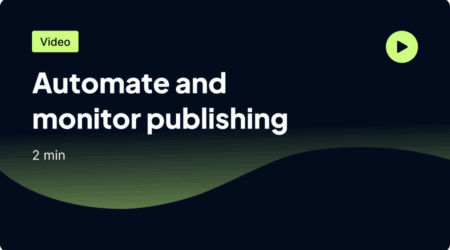 A dark background with text that says "Automate and monitor publishing," labeled as a video, with a play button and a duration of 2 minutes.