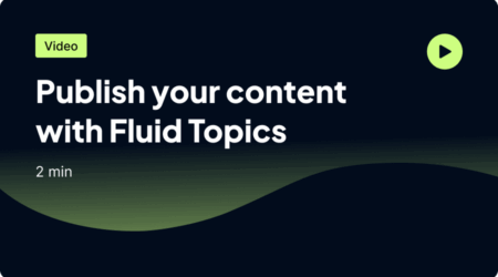 A promotional image for a video titled "Publish your content with Fluid Topics," indicating a duration of 2 minutes and featuring a play button.
