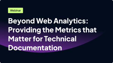Webinar 'Beyond Web Analytics: Providing the Metrics that Matter for Technical Documentation'.