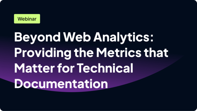 Webinar 'Beyond Web Analytics: Providing the Metrics that Matter for Technical Documentation'.