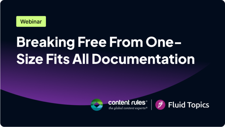 A promotional graphic for a webinar titled "Breaking Free From One-Size Fits All Documentation," featuring logos for Content Rules and Fluid Topics.