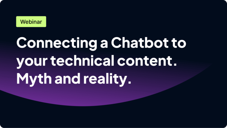 Webinar 'Connecting a Chatbot to Your Technical Content: Myth and Reality'.