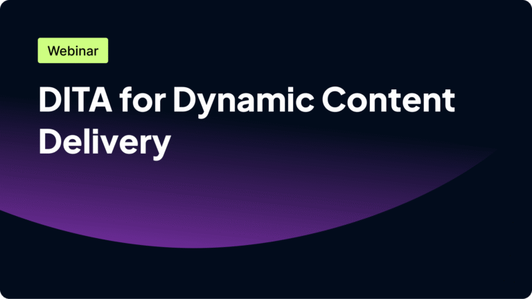 Webinar title: "DITA for Dynamic Content Delivery".