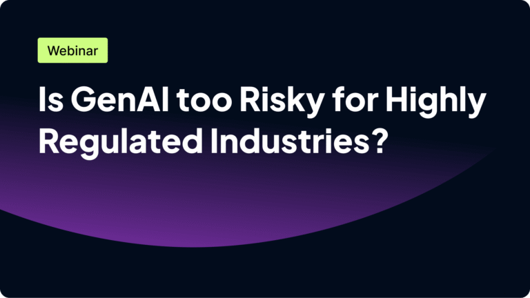 Webinar titled "Is GenAI too Risky for Highly Regulated Industries?"