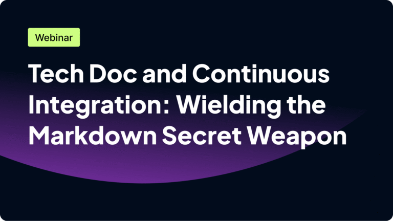 Webinar: "Tech Doc and Continuous Integration: Wielding the Markdown Secret Weapon."