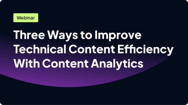 A webinar title: "Three Ways to Improve Technical Content Efficiency With Content Analytics."
