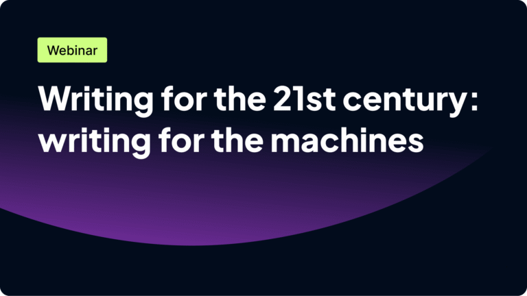 Title of a webinar: "Writing for the 21st century: writing for the machines."